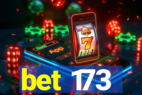 bet 173