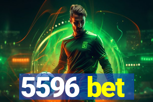 5596 bet