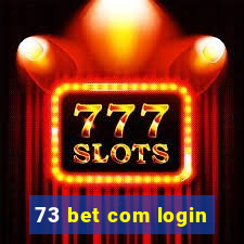 73 bet com login