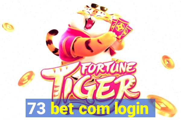 73 bet com login