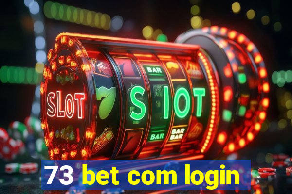 73 bet com login