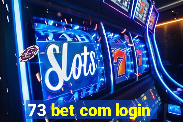 73 bet com login