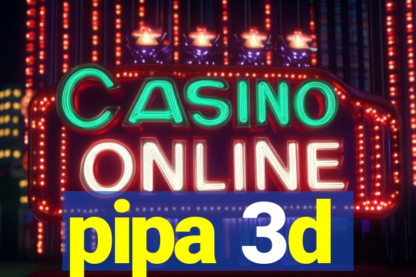 pipa 3d