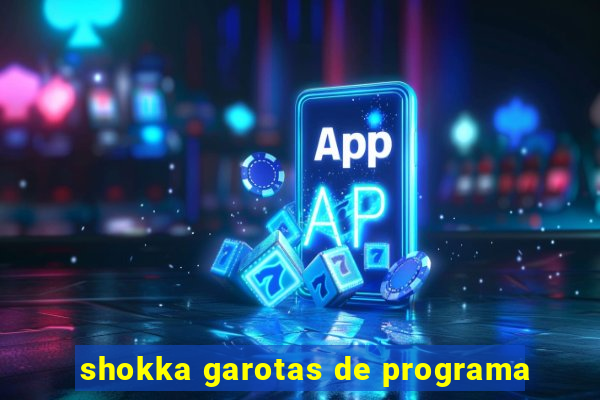 shokka garotas de programa