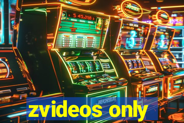 zvideos only