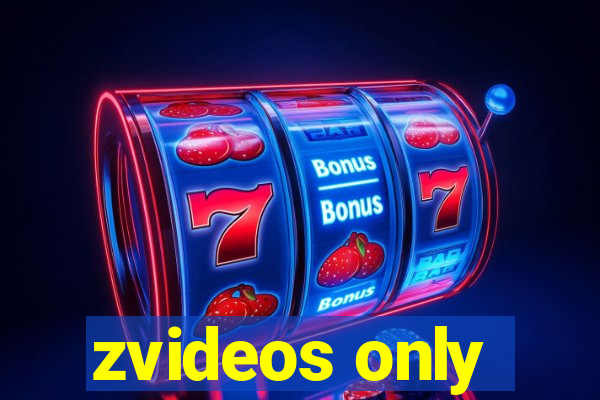 zvideos only