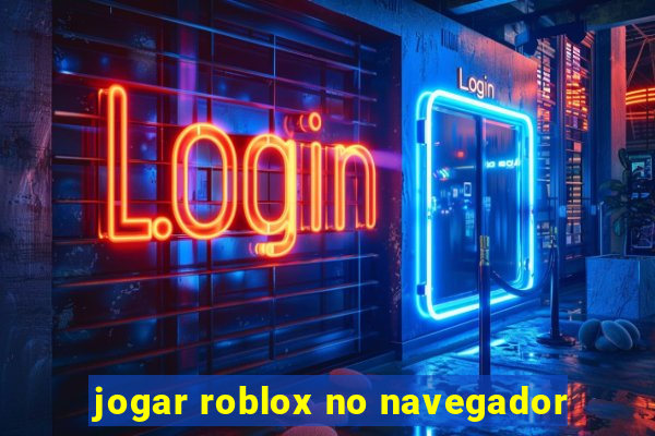 jogar roblox no navegador