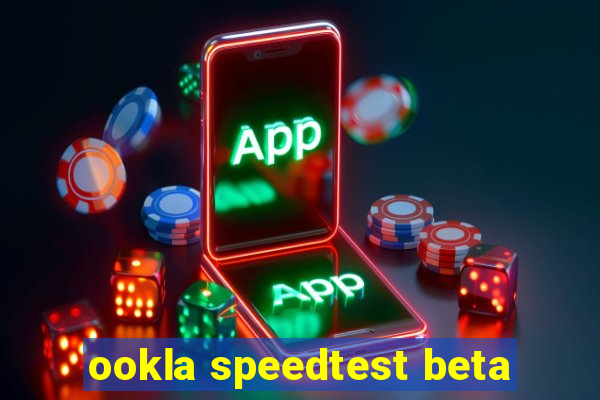 ookla speedtest beta