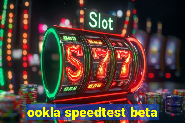 ookla speedtest beta