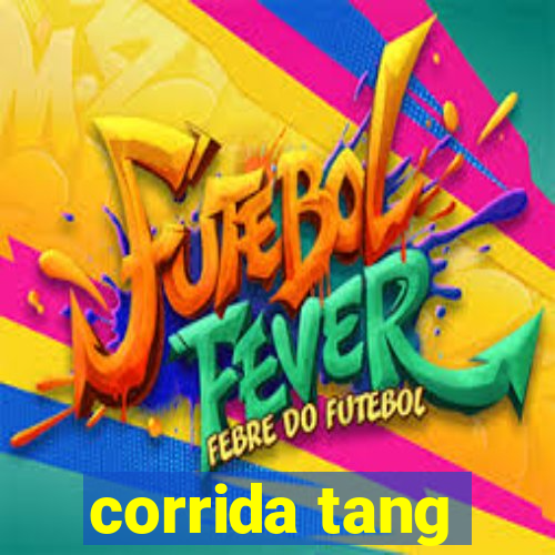 corrida tang