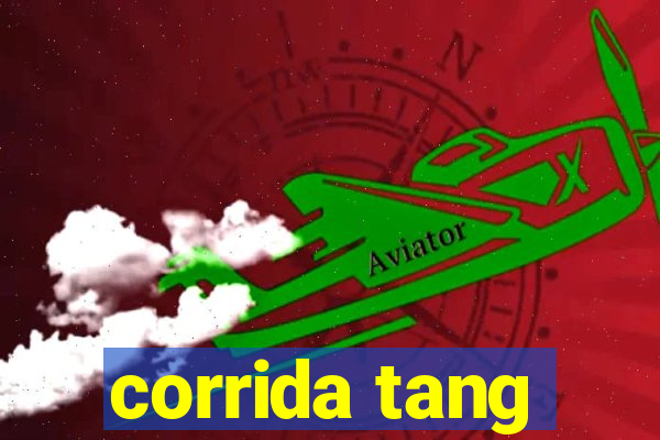 corrida tang