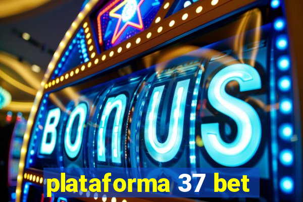 plataforma 37 bet