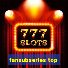 fansubseries top