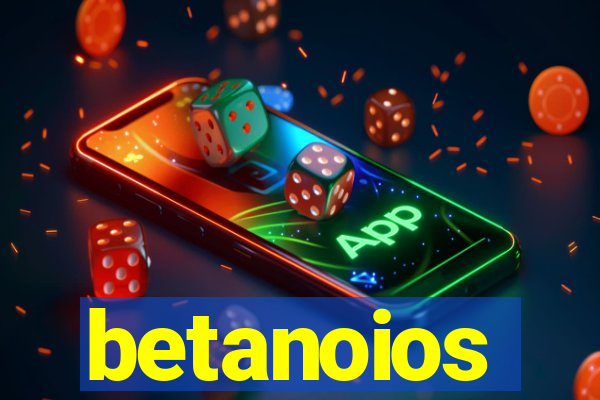 betanoios