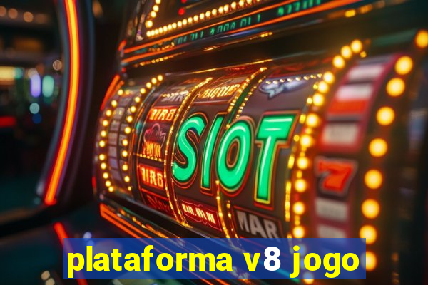 plataforma v8 jogo