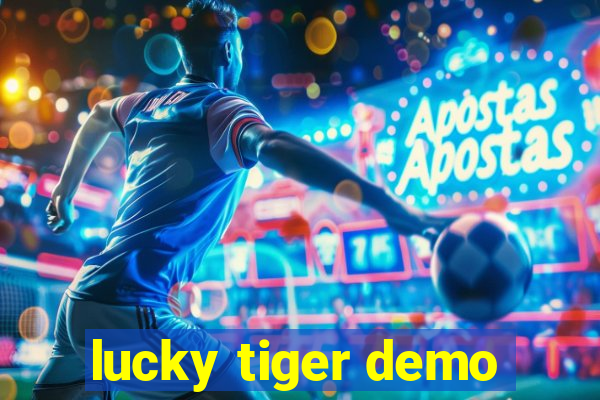 lucky tiger demo