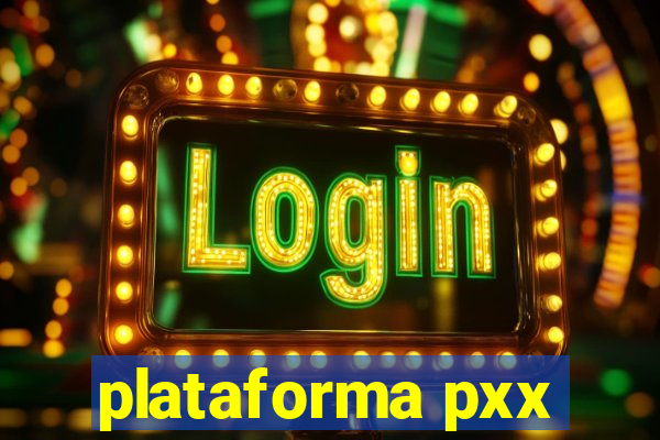 plataforma pxx