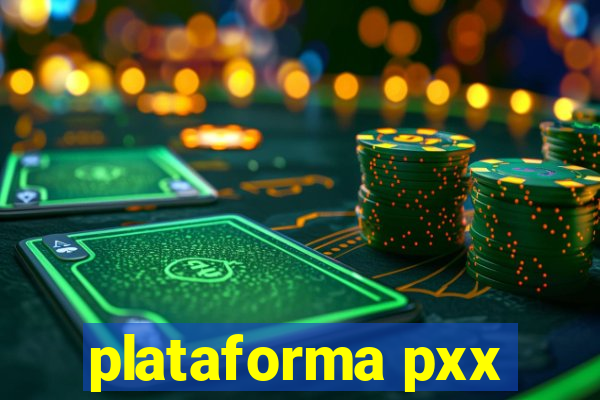 plataforma pxx