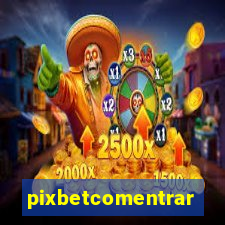 pixbetcomentrar