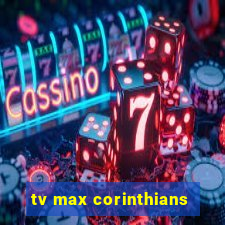 tv max corinthians