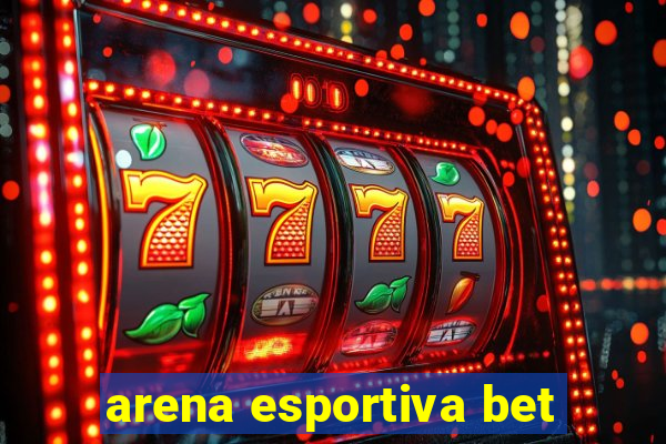 arena esportiva bet