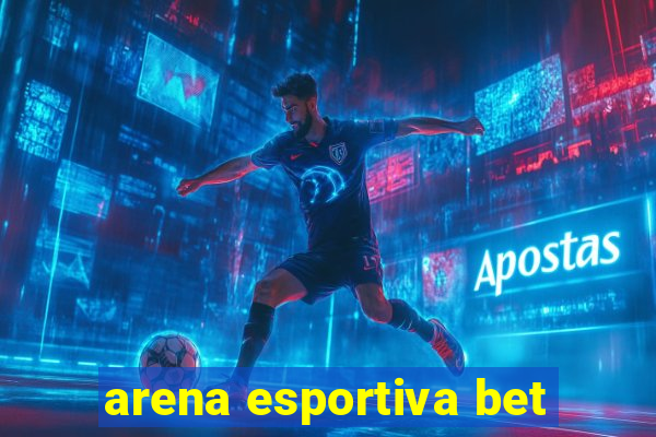 arena esportiva bet