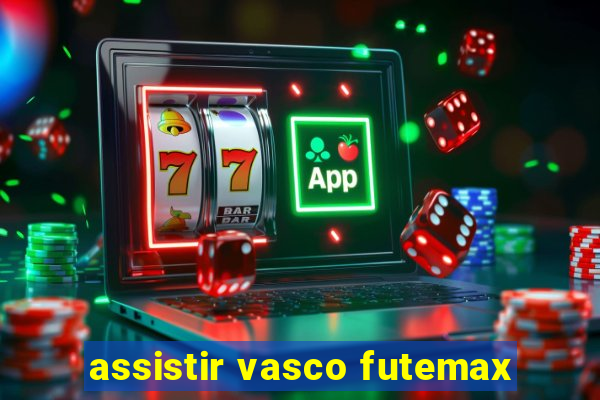 assistir vasco futemax