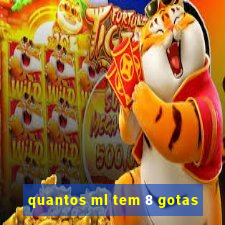 quantos ml tem 8 gotas