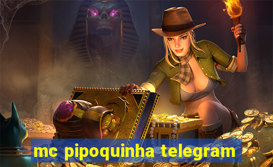 mc pipoquinha telegram