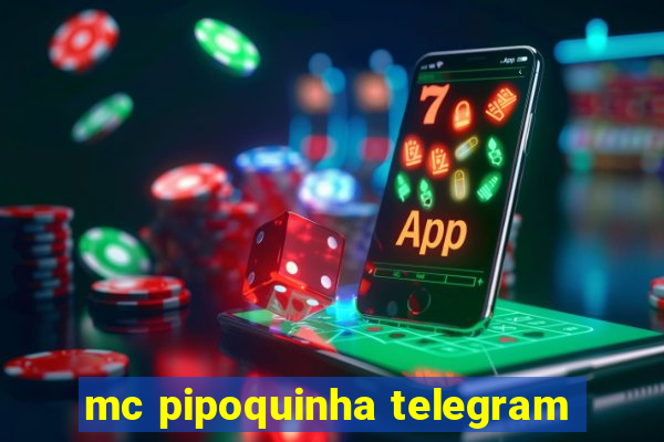 mc pipoquinha telegram