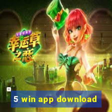 5 win app download