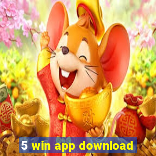 5 win app download