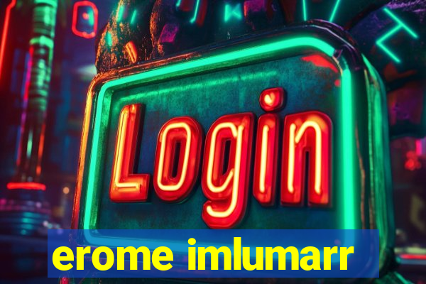 erome imlumarr