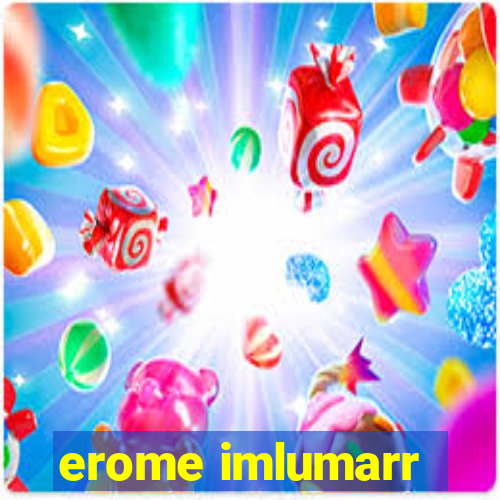 erome imlumarr