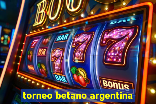 torneo betano argentina