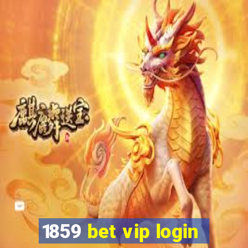 1859 bet vip login