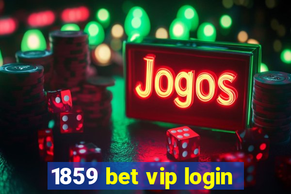 1859 bet vip login