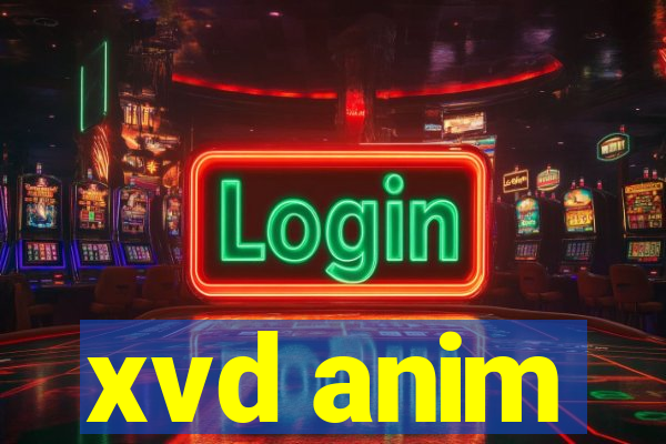 xvd anim