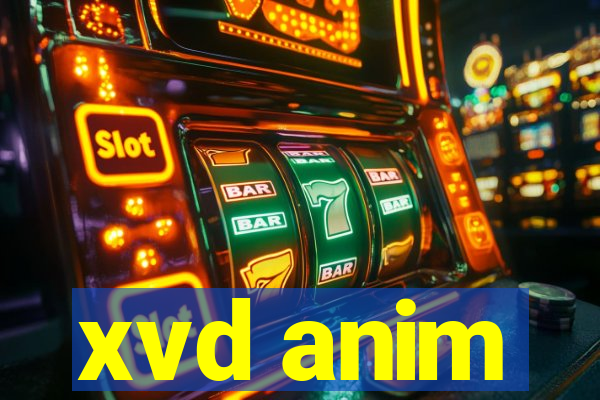 xvd anim