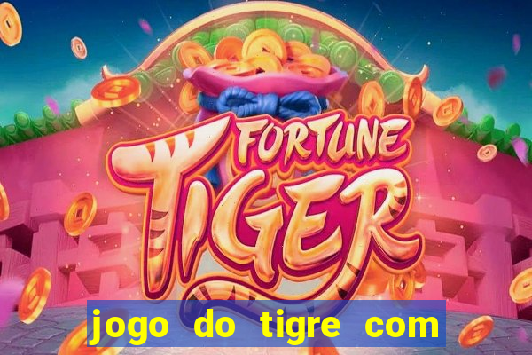 jogo do tigre com 5 reais