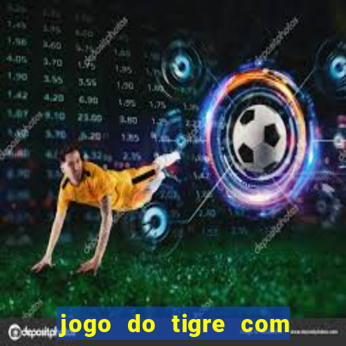 jogo do tigre com 5 reais