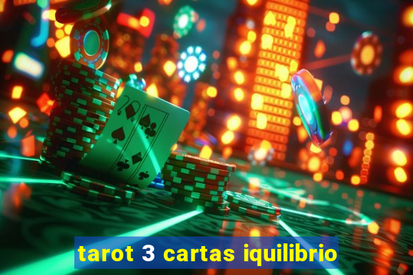 tarot 3 cartas iquilibrio