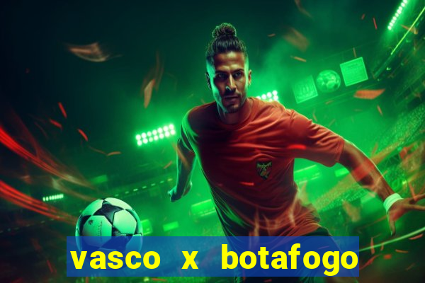 vasco x botafogo ao vivo futemax