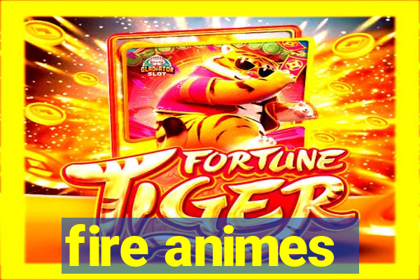 fire animes