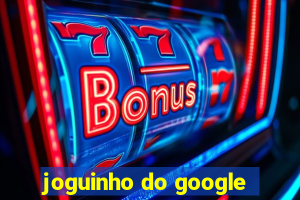 joguinho do google