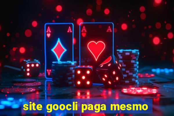 site goocli paga mesmo