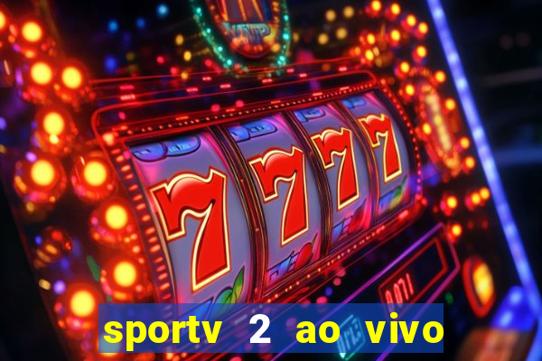 sportv 2 ao vivo mega canal