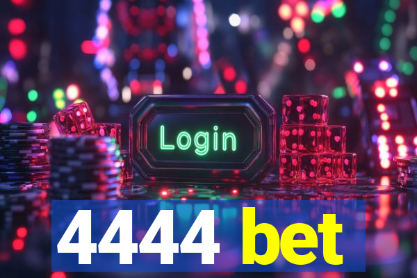 4444 bet