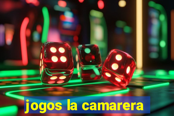 jogos la camarera