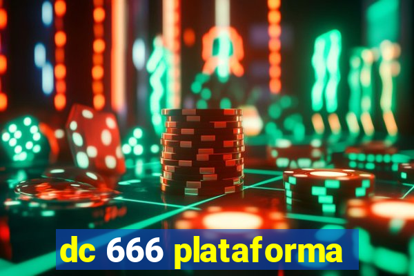 dc 666 plataforma